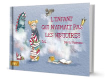L'enfant qui n'aimait pas les histoires (LIVRE)