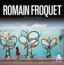 OPUS DELITS Tome 73 : Romain Froquet - entre les lignes