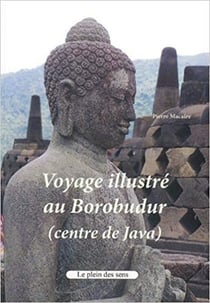 Voyage illustré au borobudur- centre de java