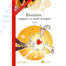 Emotions : Enquête et mode d'emploi Tome 2