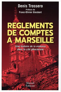 Règlements de comptes à Marseille : Une histoire de la violence dans la cité phocéenne