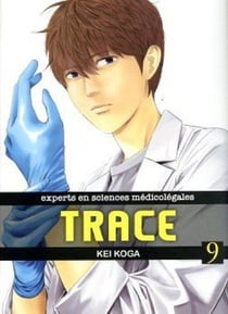 Trace - experts en sciences médicolégales Tome 9
