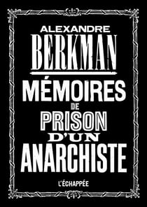 Mémoires de prison d'un anarchiste