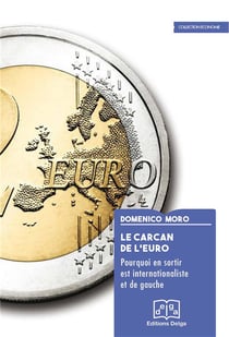 Le carcan de l'euro : pourquoi en sortir est internationaliste et de gauche