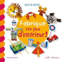 Fabrique tes jeux d'intéreur !