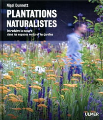 Plantations naturalistes - introduire la nature dans les espaces verts et les jardins
