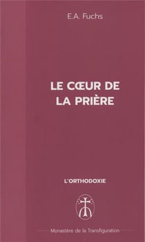 Le coeur de la prière : Le coeur de la prière
