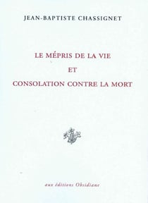 Le mépris de la vie & consolation contre la mort