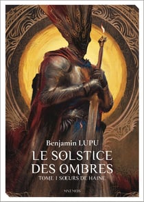 Le Solstice des ombres Tome 1 : Soeurs de haine
