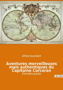 Aventures merveilleuses mais authentiques du Capitaine Corcoran : Les aventures extraordinaires du Capitaine Corcoran: une épopée indienne
