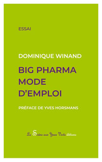 Big pharma mode d'emploi