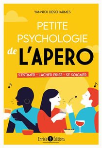 Petite psychologie de l'apéro : S'estimer, lâcher prise, se soigner