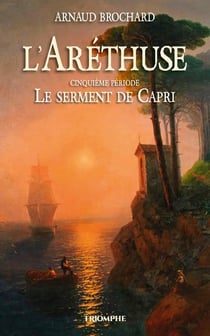L'Aréthuse Tome 5 : Le serment de Capri