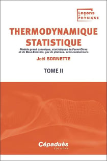 Thermodynamique statistique Tome 2 : modèle grand canonique, statistiques de Fermi-Dirac et de Bose-Einstein, gaz de photons, semi-conducteurs
