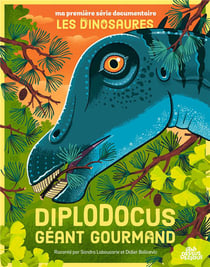 Ma première série documentaire : Les dinosaures : Diplodocus, géant gourmand