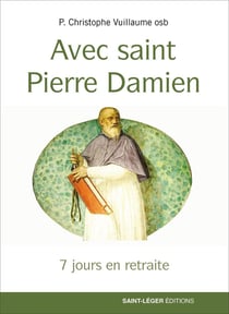 7 jours en retraite : Avec saint Pierre Damien