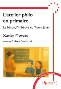 L'atelier philo en primaire : Le bâton, l'imbécile et l'homo faber