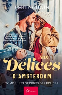 Aux délices d'Amsterdam t. : les origines des délices