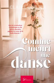 Comme meurt une danse : romance historique