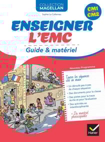 Magellan : Enseigner l'EMC - CM1, CM2 - Guide & matériel