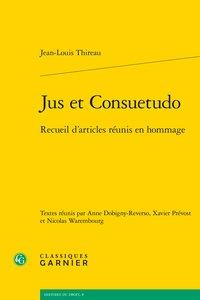 Jus et consuetudo - recueil d'articles réunis en hommage