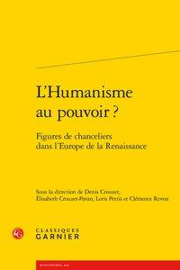 L'humanisme au pouvoir ? - figures de chanceliers dans l'Europe de la Renaissance