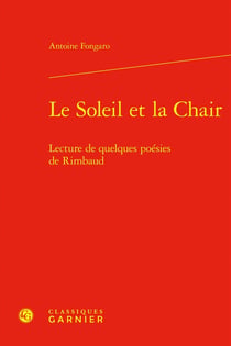 Le Soleil et la Chair : Lecture de quelques poésies de Rimbaud