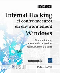 Internal Hacking et contre-mesures en environnement Windows - piratage interne, mesures de protection, développement d'outils (2e édition)