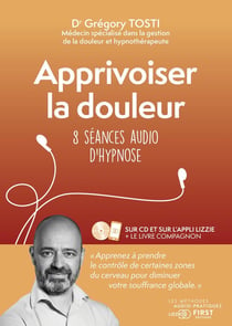 Apprivoiser la douleur : 8 séances audio d'hypnose