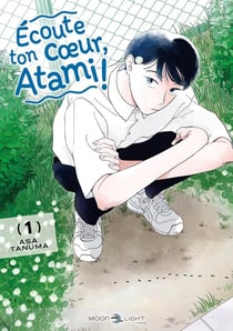 Écoute ton coeur, Atami ! Tome 1