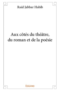 Aux cotes du theatre, du roman et de la poesie