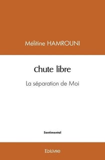 Chute libre : La séparation de Moi