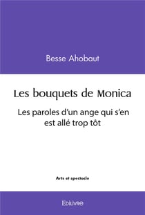 Les bouquets de monica - les paroles d un ange qui s en est alle trop tot