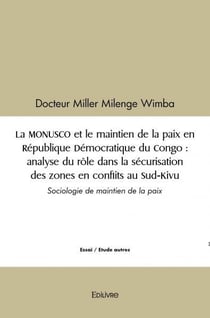 La monusco et le maintien de la paix en republique democratique du congo : analyse du role dans la s