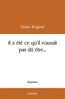 Il a ete ce qu'il n'aurait pas du etre