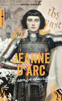 Jeanne d'Arc : un roman ébouriffant