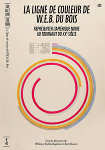 La ligne de couleur de w.e.b. du bois - représenter l'Amérique noire au tournant du XXe siècle