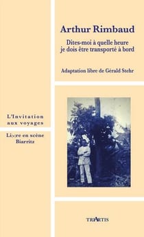 Arthur Rimbaud - dites-moi à quelle heure je dois être transporté à bord