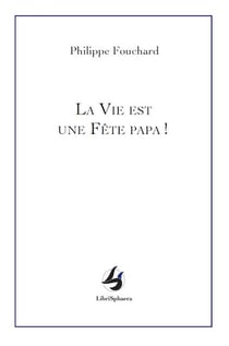 La vie est une fête papa !