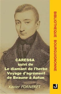 Caressa suivi de Le diamant de l'herbe, Voyage d'agrément de Beaune à Autun