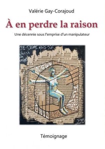 À en perdre la raison