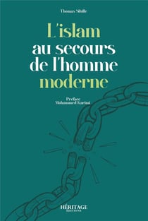 L'islam au secours de l'homme moderne Tome 1
