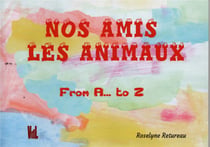 Nos amis les animaux : from A... to Z