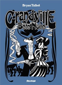 Grandville Tome 3 : bête noire
