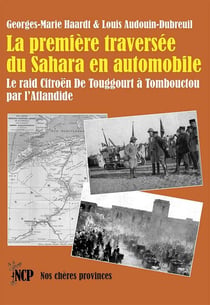 La première traversée du Sahara en automobile : Le raid Citroën de Touggourt à Tombouctou par l'Atlandide