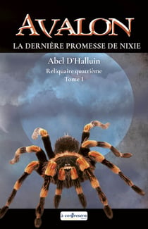 AVALON  La dernière promesse de Nixie : Reliquaire quatrième tome 1 : La dernière promesse de Nixie