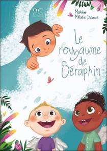 Le royaume de Séraphin : un conte merveilleux pour sourire à la vie