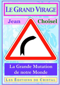 Le Grand Virage : La grande Mutation de notre Monde