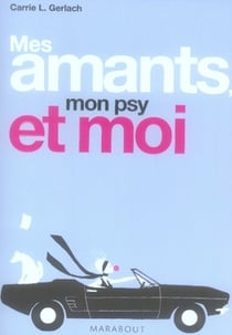 Mes amants, mon psy et moi