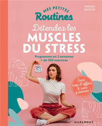 Mes petites routines - détendez les muscles du stress
